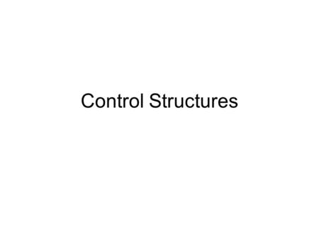 Control Structures. Hierarchical Statement Structure Standard in imperative languages since Algol60. Exceptions: Early FORTRAN, COBOL, early BASIC, APL.