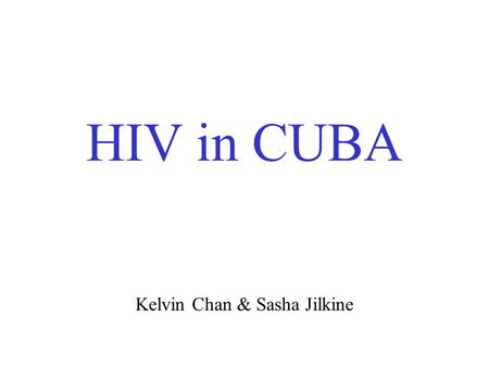 HIV in CUBA Kelvin Chan & Sasha Jilkine. Developing a Model S = Susceptible I = Infected Z = AIDS Patients N = S+I = Active Population.