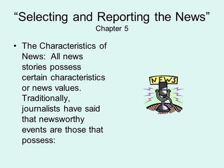 “Selecting and Reporting the News” Chapter 5