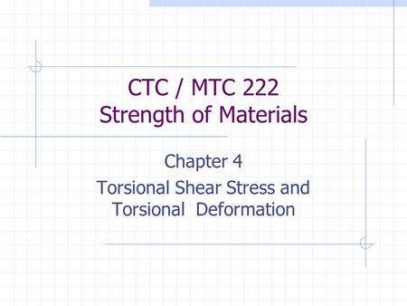 CTC / MTC 222 Strength of Materials