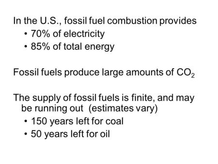 In the U.S., fossil fuel combustion provides