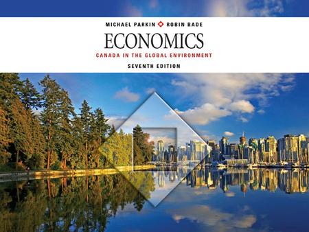 © 2010 Pearson Education Canada. You are studying economics at a time of extraordinary change. Your life will be shaped by the challenges you face and.