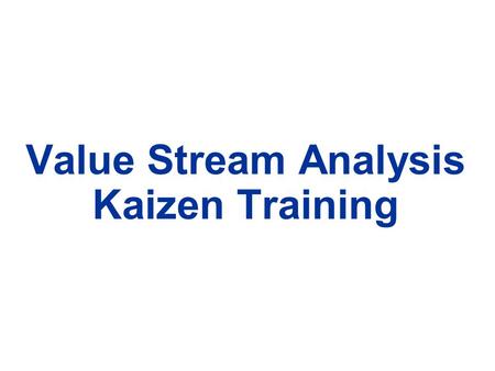 Value Stream Analysis Kaizen Training