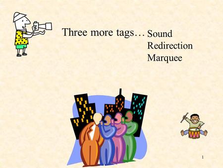 1 Three more tags… Sound Redirection Marquee 2 S.C.U.B.A.