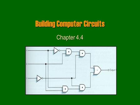Building Computer Circuits Chapter 4.4. CMPUT101 Introduction to Computing(c) Yngvi Bjornsson2 Purpose We have looked at so far how to build logic gates.