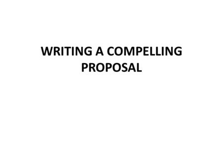 WRITING A COMPELLING PROPOSAL. Review procedures DEPARTMENT OR GROUP Considers new degree program Consults w/ OGS for process, timing, etc. Consults w/