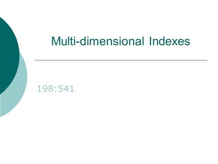 Multi-dimensional Indexes
