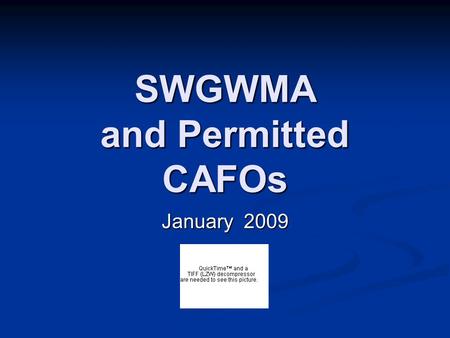 SWGWMA and Permitted CAFOs January 2009. Definition of “CAFO” Confined Animal Feeding Operation as defined in OAR 603-074-0010(3) Confined Animal Feeding.