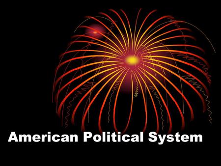 American Political System. Key Influences from the U.S. Constitution 1. Constitutions establish limits.