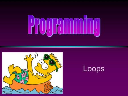 Loops. COMP104 Loops / Slide 2 Shortcut Assignment * C++ has a set of operators for applying an operation to a variable and then storing the result back.
