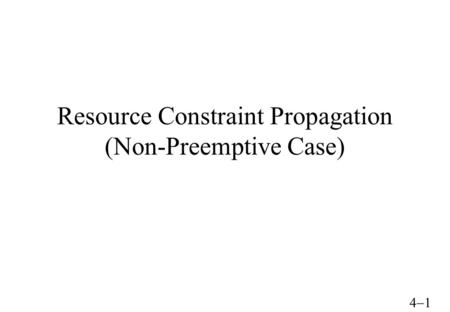  Resource Constraint Propagation (Non-Preemptive Case)