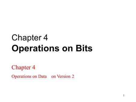 Chapter 4 Operations on Bits