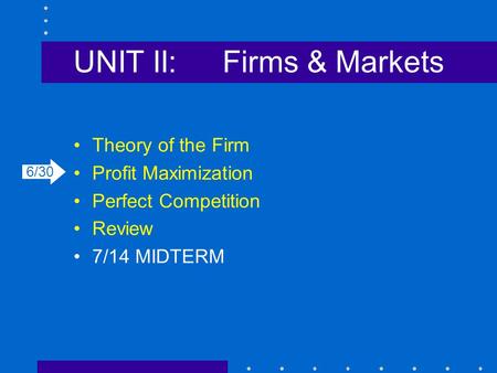 UNIT II: Firms & Markets