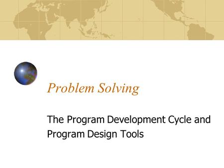 The Program Development Cycle and Program Design Tools