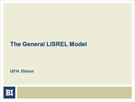 The General LISREL Model Ulf H. Olsson. Making Numbers Loyalty Branch Loan Savings Satisfaction.