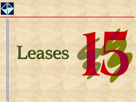 1Leases. 2  Describe the circumstances in which leasing makes more business sense than does an outright sale and purchase.  Understand the accounting.