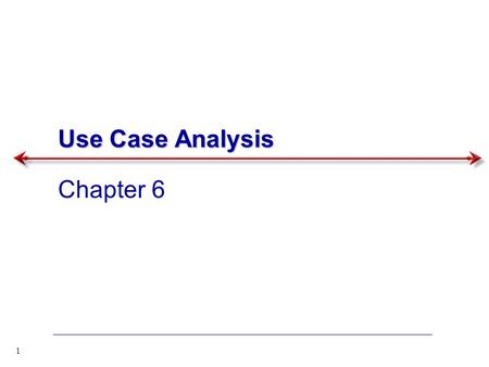 Use Case Analysis Chapter 6.