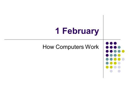 1 February How Computers Work. Buying Bugs A 21st Century Entrepreneurship How do you find bugs in your software? Offer a bounty! How do malicious hackers.