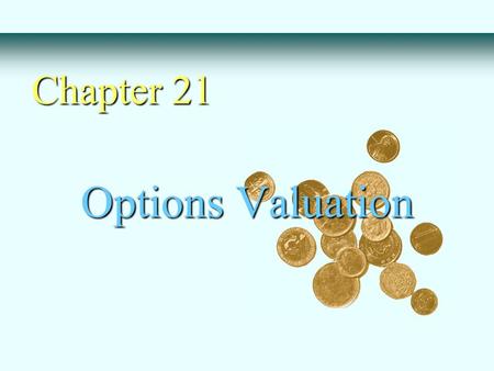 Chapter 21 Options Valuation.