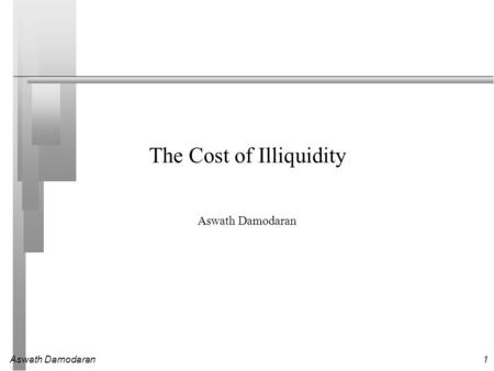 The Cost of Illiquidity