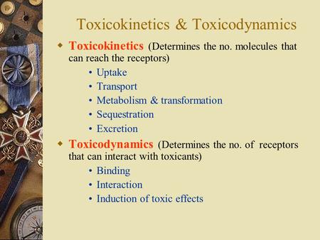 Toxicokinetics & Toxicodynamics