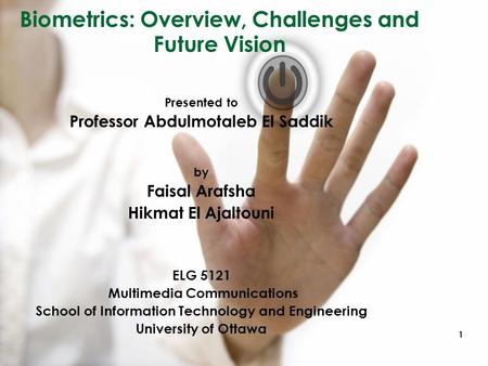 Biometrics: Overview, Challenges and Future Vision