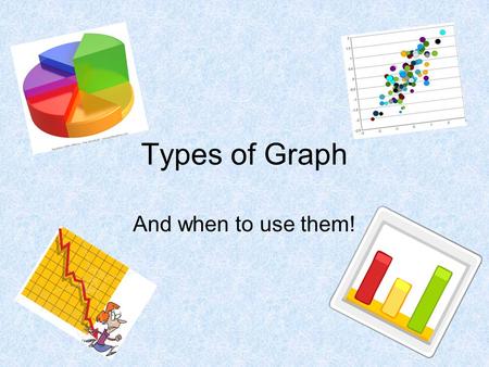 Types of Graph And when to use them!.