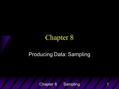 Math 161 Fall 2008 Producing Data: Sampling
