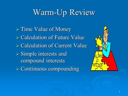 Warm-Up Review Time Value of Money Calculation of Future Value
