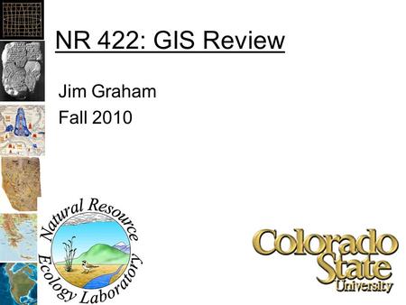 NR 422: GIS Review Jim Graham Fall 2010. What is GIS? Geographic Information System? Geographic Information Science? A system that provides the ability.