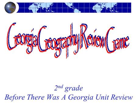 2 nd grade Before There Was A Georgia Unit Review.