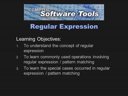 Regular Expression Learning Objectives: