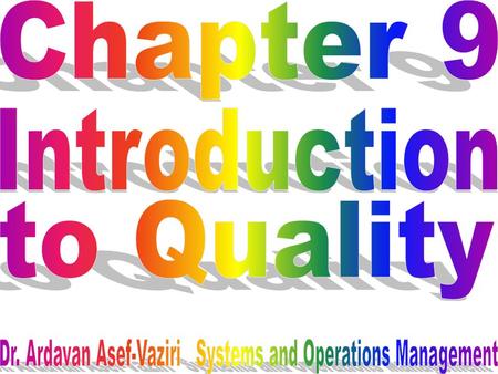 Quality is the ability of a product or service to consistently meet or exceed customer expectations. Quality Management.