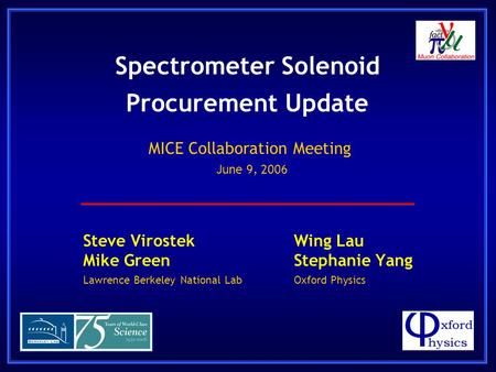 Spectrometer Solenoid Procurement Update Steve VirostekWing Lau Mike GreenStephanie Yang Lawrence Berkeley National LabOxford Physics MICE Collaboration.