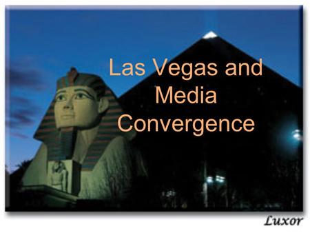 Las Vegas and Media Convergence. Las Vegas and Cultural Religion.