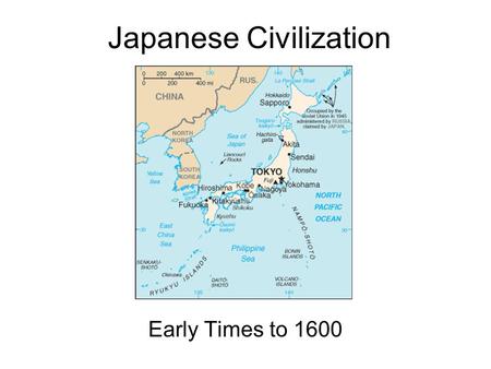 Japanese Civilization Early Times to 1600. Japanese Civilization Insular nature Cultural Borrowing Japanese culture and civilization is built on a stone.