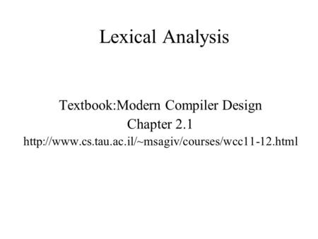 Lexical Analysis Textbook:Modern Compiler Design Chapter 2.1