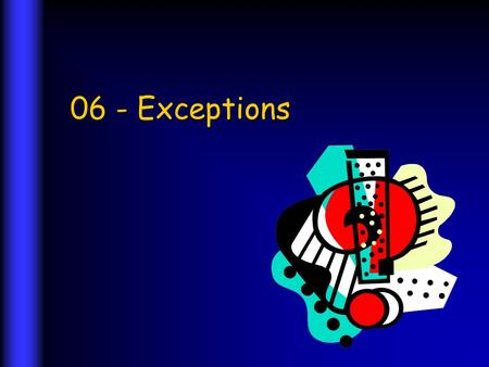 06 - Exceptions. 2 ©S. Uchitel, 2004 A familiar sight? Bluescreen.scr.
