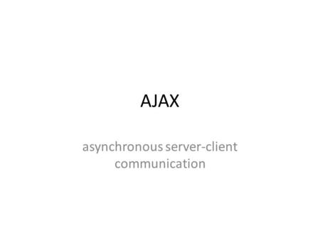 AJAX asynchronous server-client communication. Test.