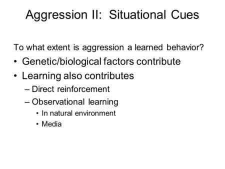 Aggression II: Situational Cues