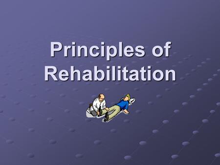 Principles of Rehabilitation