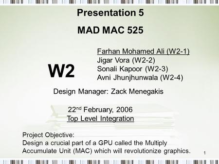 1 Farhan Mohamed Ali (W2-1) Jigar Vora (W2-2) Sonali Kapoor (W2-3) Avni Jhunjhunwala (W2-4) Presentation 5 MAD MAC 525 22 nd February, 2006 Top Level Integration.