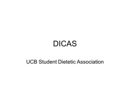 DICAS UCB Student Dietetic Association. Preparation for Internship Applications Build up your resume o Volunteering  Clinical  Community  Food Service.