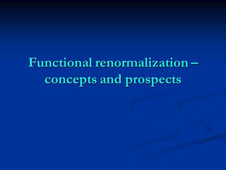 Functional renormalization – concepts and prospects.