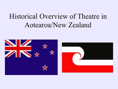 Historical Overview of Theatre in Aotearoa/New Zealand.