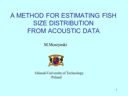 A METHOD FOR ESTIMATING FISH SIZE DISTRIBUTION FROM ACOUSTIC DATA