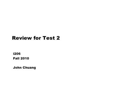 Review for Test 2 i206 Fall 2010 John Chuang. 2 Topics  Operating System and Memory Hierarchy  Algorithm analysis and Big-O Notation  Data structures.