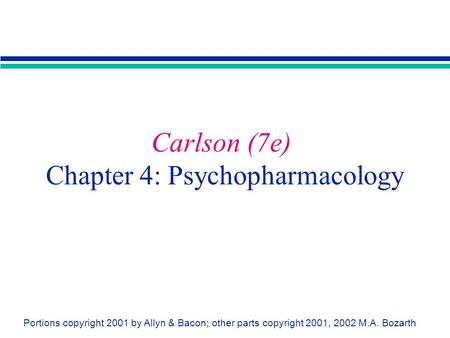 Carlson (7e) Chapter 4: Psychopharmacology