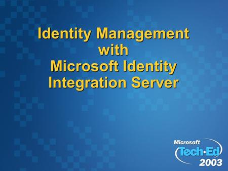 Identity Management with Microsoft Identity Integration Server.
