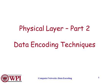 Physical Layer – Part 2 Data Encoding Techniques